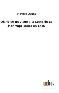 Bokomslag för "Diario de un Viage a la Costa de La Mar Magallanica en 1745"
