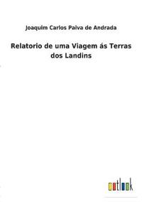 Relatorio de uma Viagem ás Terras dos Landins