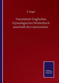 Französisch-Englisches Etymologisches Wörterbuch innerhalb des Lateinischen