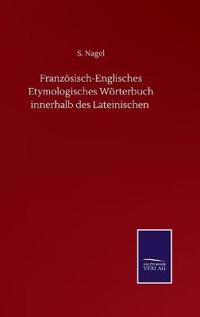 Kirjan kansi "Französisch-Englisches Etymologisches Wörterbuch innerhalb des Lateinischen"