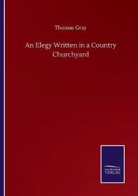 An Elegy Written in a Country Churchyard