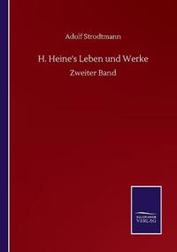 H. Heine's Leben und Werke