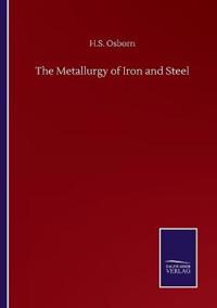 The Metallurgy of Iron and Steel