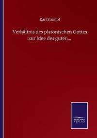 Bokomslag för "Verhältnis des platonischen Gottes zur Idee des guten..."