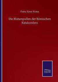 Die Blutampullen der Römischen Katakomben