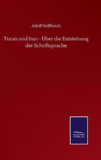 Turan und Iran - Über die Entstehung der Schriftsprache