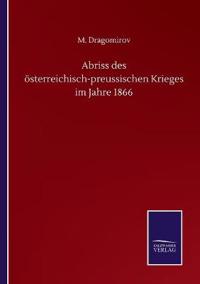 Abriss des österreichisch-preussischen Krieges im Jahre 1866