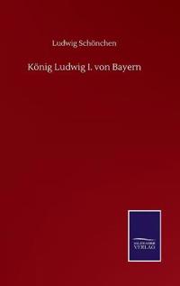 Kirjan kansi "König Ludwig I. von Bayern"