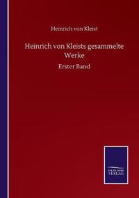 Heinrich von Kleists gesammelte Werke