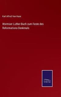 Wormser Luther-Buch zum Feste des Reformations-Denkmals