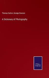 A Dictionary of Photography