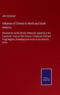 Bokomslag för "Influence of Climate in North and South America"