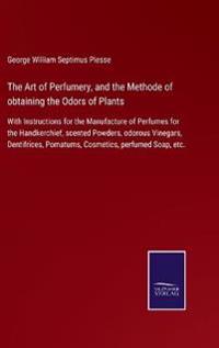 Kirjan kansi "The Art of Perfumery, and the Methode of obtaining the Odors of Plants"