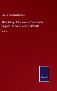 The History of the Norman Conquest of England