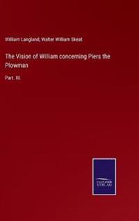 The Vision of William concerning Piers the Plowman