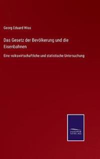 Das Gesetz der Bevölkerung und die Eisenbahnen