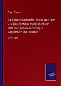 Bokomslag for "Die Kaiserurkunden der Provinz Westfalen 777-1313"