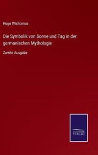 Die Symbolik von Sonne und Tag in der germanischen Mythologie