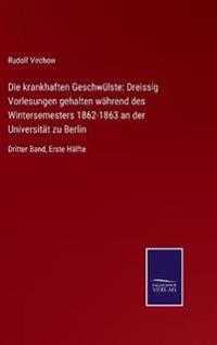 Die krankhaften Geschwülste