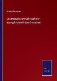 Gesangbuch zum Gebrauch der evangelischen Brüder-Gemeinen
