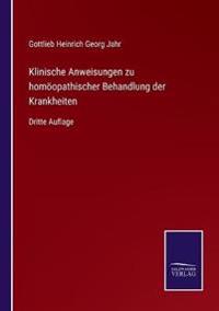 Klinische Anweisungen zu homöopathischer Behandlung der Krankheiten