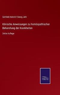 Klinische Anweisungen zu homöopathischer Behandlung der Krankheiten