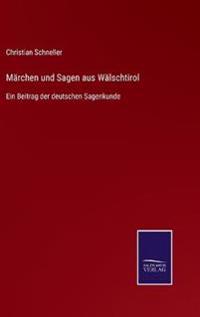 Märchen und Sagen aus Wälschtirol