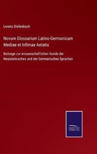 Novum Glossarium Latino-Germanicum Mediae et Infimae Aetatis