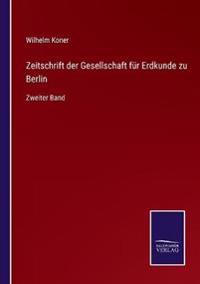 Zeitschrift der Gesellschaft für Erdkunde zu Berlin