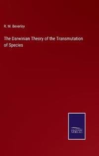 Bokomslag för "The Darwinian Theory of the Transmutation of Species"