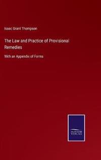 The Law and Practice of Provisional Remedies