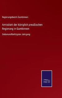 Amtsblatt der königlich preußischen Regierung in Gumbinnen
