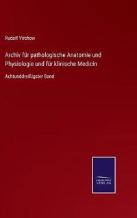 Archiv für pathologische Anatomie und Physiologie und für klinische Medicin