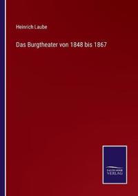Das Burgtheater von 1848 bis 1867