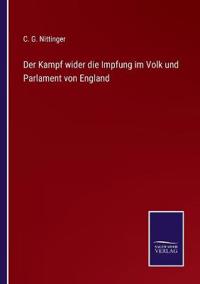 Bokomslag för "Der Kampf wider die Impfung im Volk und Parlament von England"