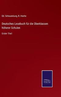 Bokomslag för "Deutsches Lesebuch für die Oberklassen höherer Schulen"