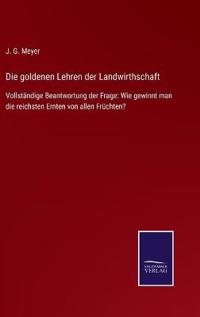 Die goldenen Lehren der Landwirthschaft