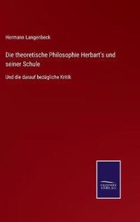 Bokomslag för "Die theoretische Philosophie Herbart's und seiner Schule"