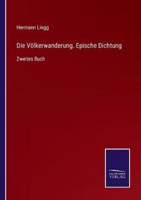 Die Völkerwanderung. Epische Dichtung