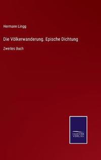Die Völkerwanderung. Epische Dichtung