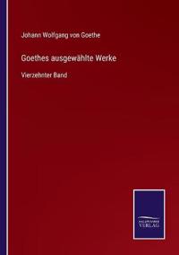 Goethes ausgewählte Werke