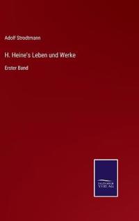 H. Heine's Leben und Werke