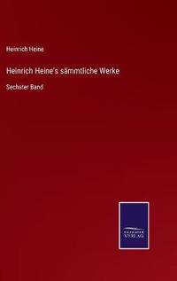 Heinrich Heine's sämmtliche Werke