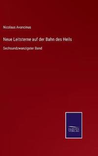 Neue Leitsterne auf der Bahn des Heils
