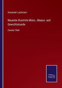 Neueste illustrirte Münz-, Maass- und Gewichtskunde