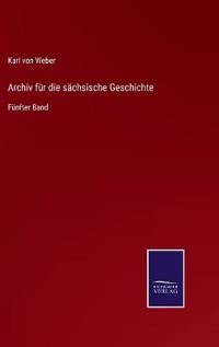 Bokomslag för "Archiv für die sächsische Geschichte"