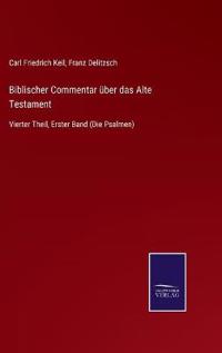 Biblischer Commentar über das Alte Testament
