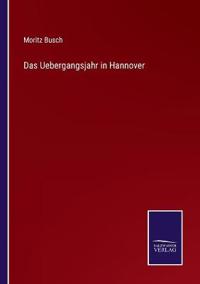 Das Uebergangsjahr in Hannover