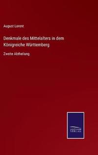 Bokomslag för "Denkmale des Mittelalters in dem Königreiche Württemberg"