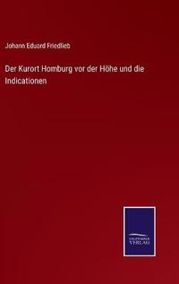 Der Kurort Homburg vor der Höhe und die Indicationen